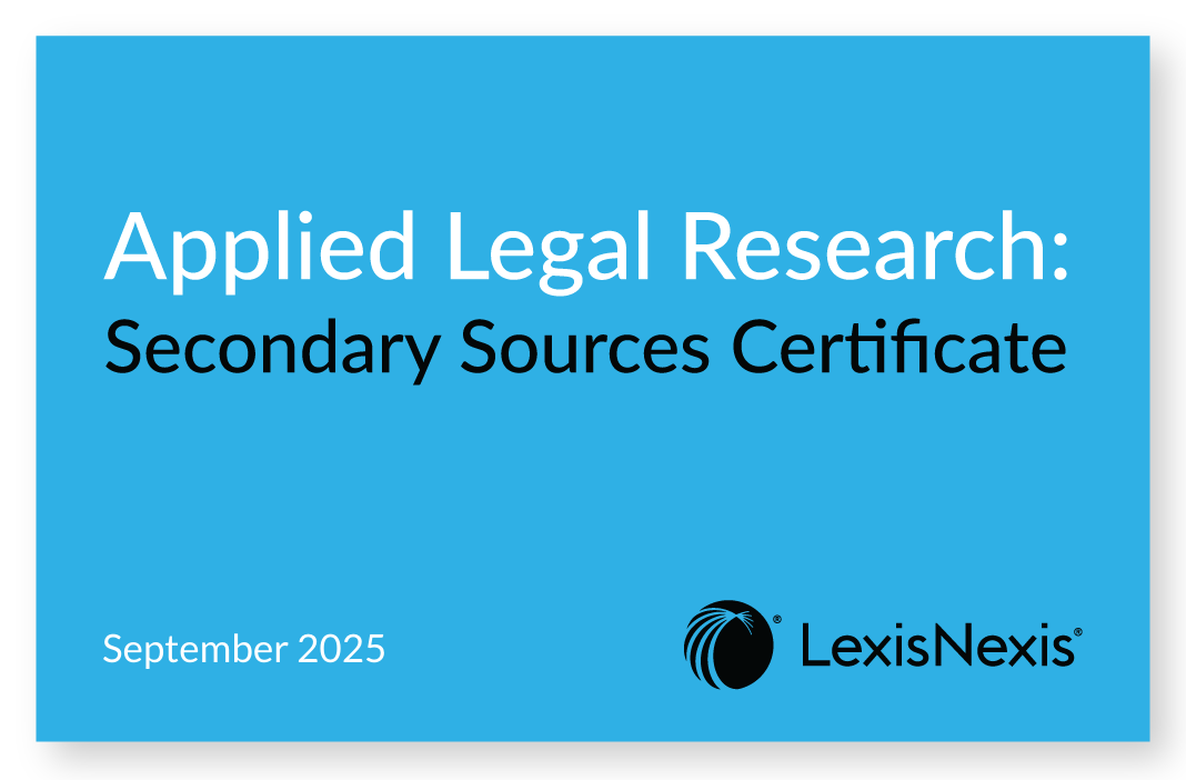 Applied Legal Research: Secondary Sources Certificate Certificate